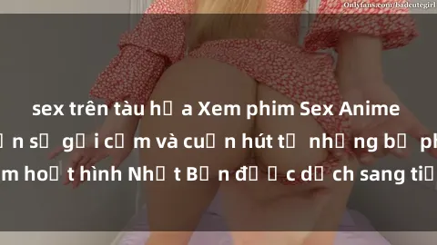 sex trên tàu hỏa Xem phim Sex Anime Vietsub – Cảm nhận sự gợi cảm và cuốn hút từ những bộ phim hoạt hình Nhật Bản được dịch sang tiếng Việt đầy hấp dẫn