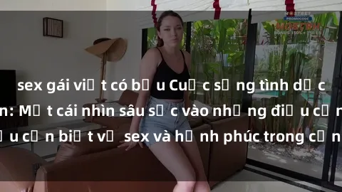 sex gái việt có bầu Cuộc sống tình dục của người da đen: Một cái nhìn sâu sắc vào những điều cần biết về sex và hạnh phúc trong cộng đồng da màu.