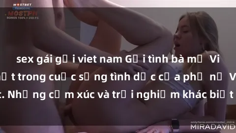 sex gái gọi viet nam Gợi tình bà mẹ Việt Nam: Những bí mật trong cuộc sống tình dục của phụ nữ Việt. Những cảm xúc và trải nghiệm khác biệt khi trở thành một bà mẹ.