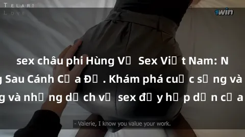 sex châu phi Hùng Vỹ Sex Việt Nam: Những Bí Mật Đằng Sau Cánh Cửa Đỏ. Khám phá cuộc sống và những dịch vụ sex đầy hấp dẫn của người Việt Nam.