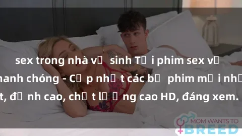 sex trong nhà vệ sinh Tải phim sex về máy miễn phí và nhanh chóng - Cập nhật các bộ phim mới nhất, đỉnh cao, chất lượng cao HD, đáng xem. Hãy trải nghiệm ngay!