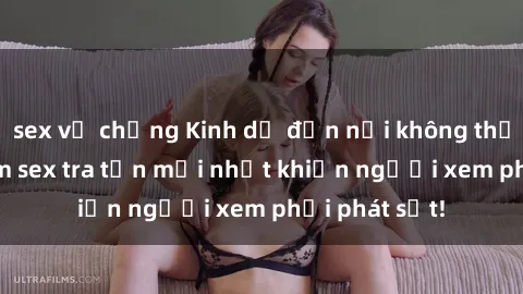 sex vợ chồng Kinh dị đến nỗi không thể tin nổi: Phim sex tra tấn mới nhất khiến người xem phải phát sốt!