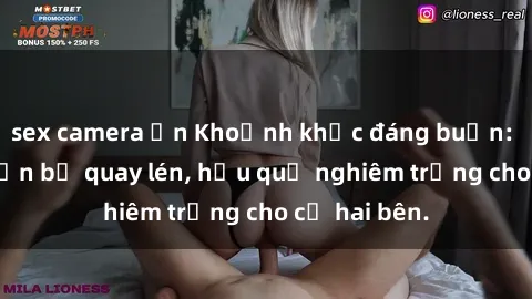 sex camera ẩn Khoảnh khắc đáng buồn: Sex khách sạn bị quay lén, hậu quả nghiêm trọng cho cả hai bên.