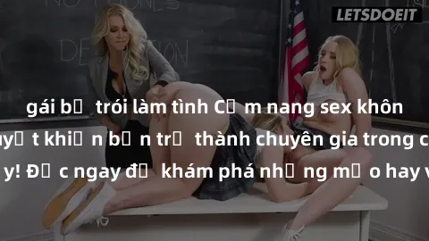 gái bị trói làm tình Cẩm nang sex không che: Những bí quyết khiến bạn trở thành chuyên gia trong chuyện ấy! Đọc ngay để khám phá những mẹo hay và bí quyết tình dục không che.