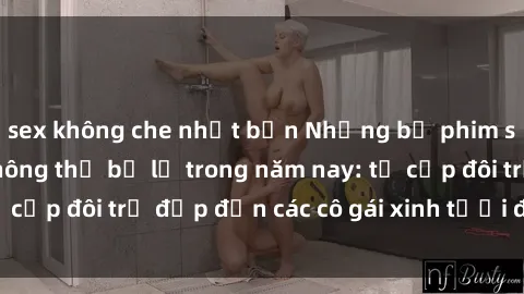 sex không che nhật bản Những bộ phim sex JAV hot nhất không thể bỏ lỡ trong năm nay: từ cặp đôi trẻ đẹp đến các cô gái xinh tươi đầy sức hút.
