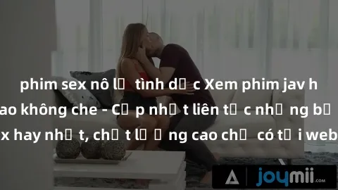 phim sex nô lệ tình dục Xem phim jav hd miễn phí đỉnh cao không che - Cập nhật liên tục những bộ phim sex hay nhất, chất lượng cao chỉ có tại website chuyên nghiệp hàng đầu.