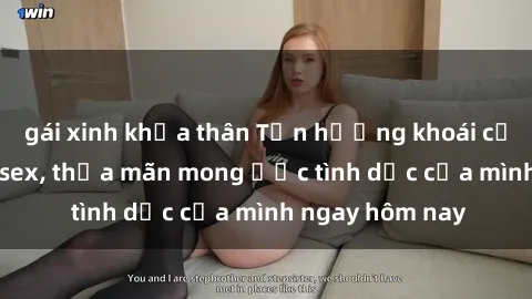 gái xinh khỏa thân Tận hưởng khoái cảm với gái xinh sex, thỏa mãn mong ước tình dục của mình ngay hôm nay