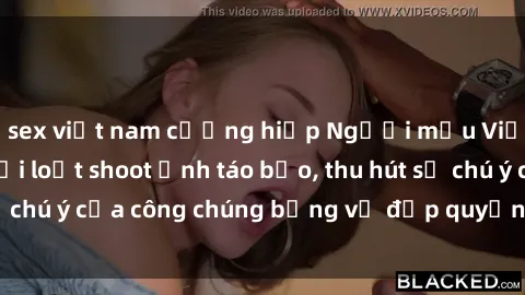 sex việt nam cưỡng hiếp Người mẫu Việt Nam gây sốt với loạt shoot ảnh táo bạo, thu hút sự chú ý của công chúng bằng vẻ đẹp quyến rũ và gợi cảm.