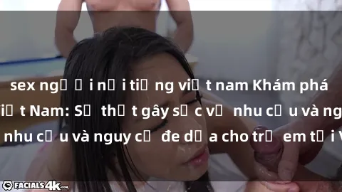 sex người nổi tiếng việt nam Khám phá thế giới sex loli Việt Nam: Sự thật gây sốc về nhu cầu và nguy cơ đe dọa cho trẻ em tại Việt Nam